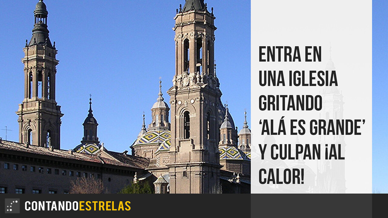 Entra en una iglesia al grito de 'Alá es grande' y culpan ¡al calor!