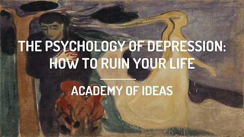 The Psychology of Depression - How to Ruin Your Life