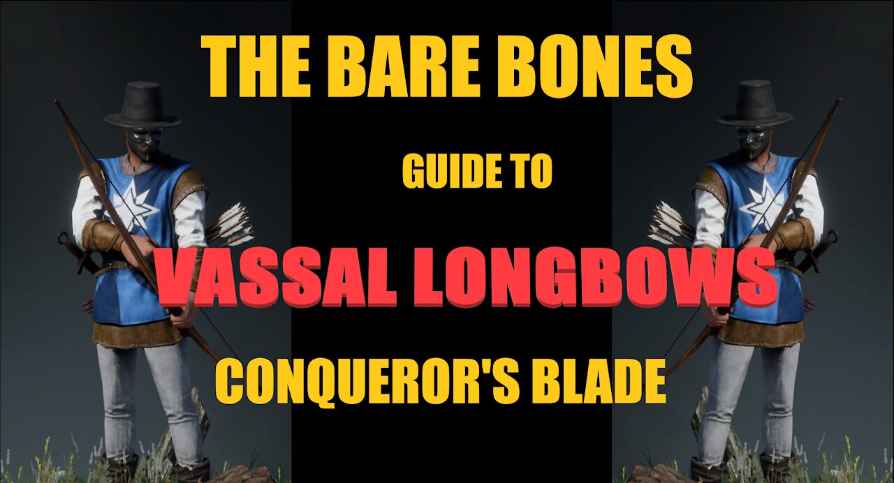 THE BARE BONES GUIDE TO VASSAL LONGBOWS