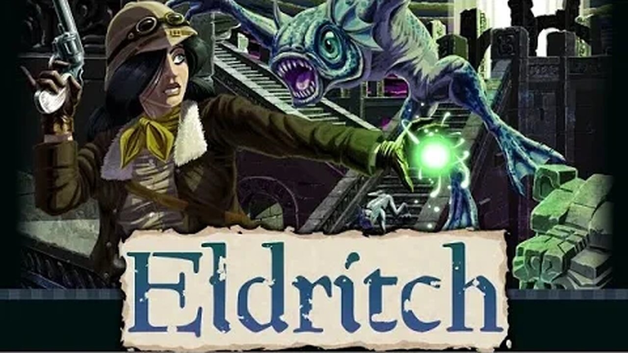 Eldritch: Gameplay Featuring Campbell The Toast: Part 3 [Cthulhu]: Part 1