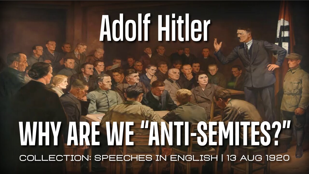 AH Collection: Speeches in English "WHY ARE WE [redacted]?" | 13 Aug 1920