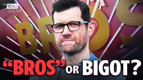 Bros’: A Bigot If You Don’t See It? | The Beau Show