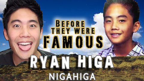 RYAN HIGA - Before They Were Famous - NIGAHIGA