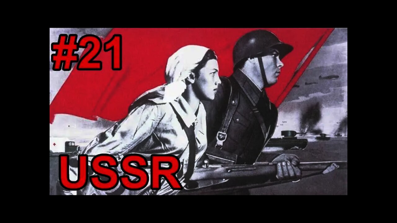 Soviet Union - Hearts of Iron IV #21 - Pushing West!