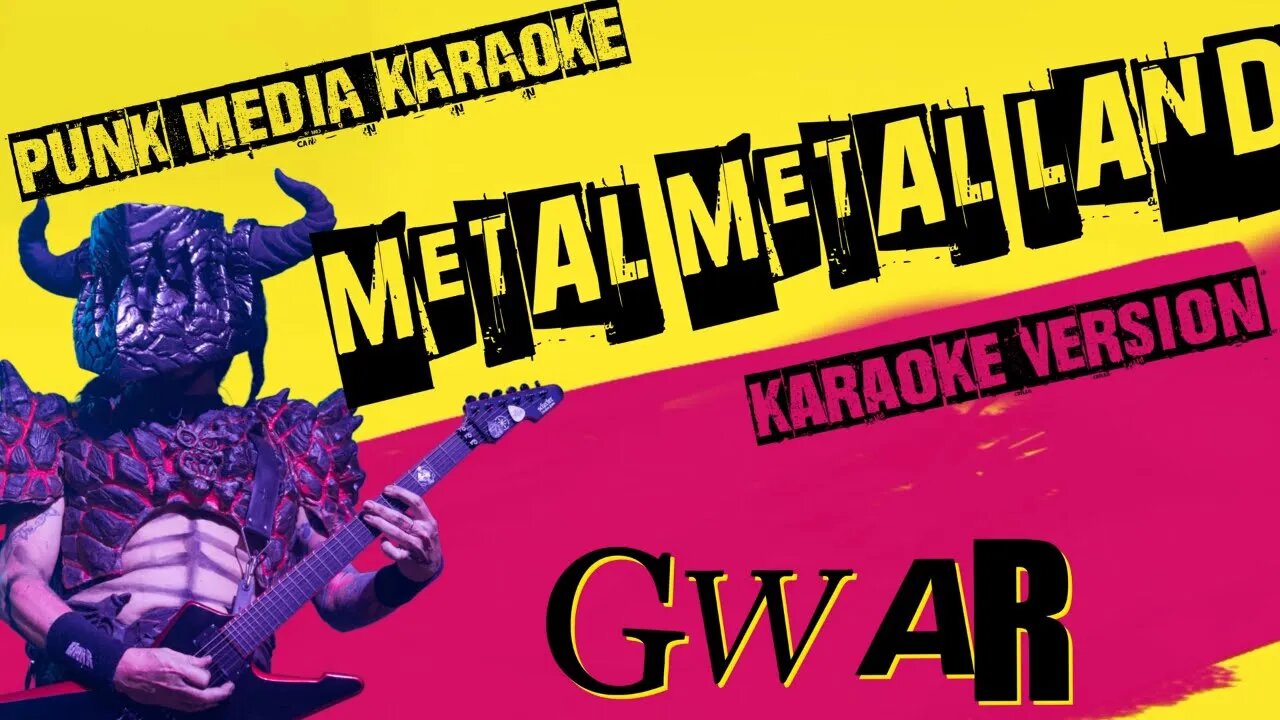 GWAR✴ METAL METAL LAND ✴ KARAOKE INSTRUMENTAL ✴ PMK