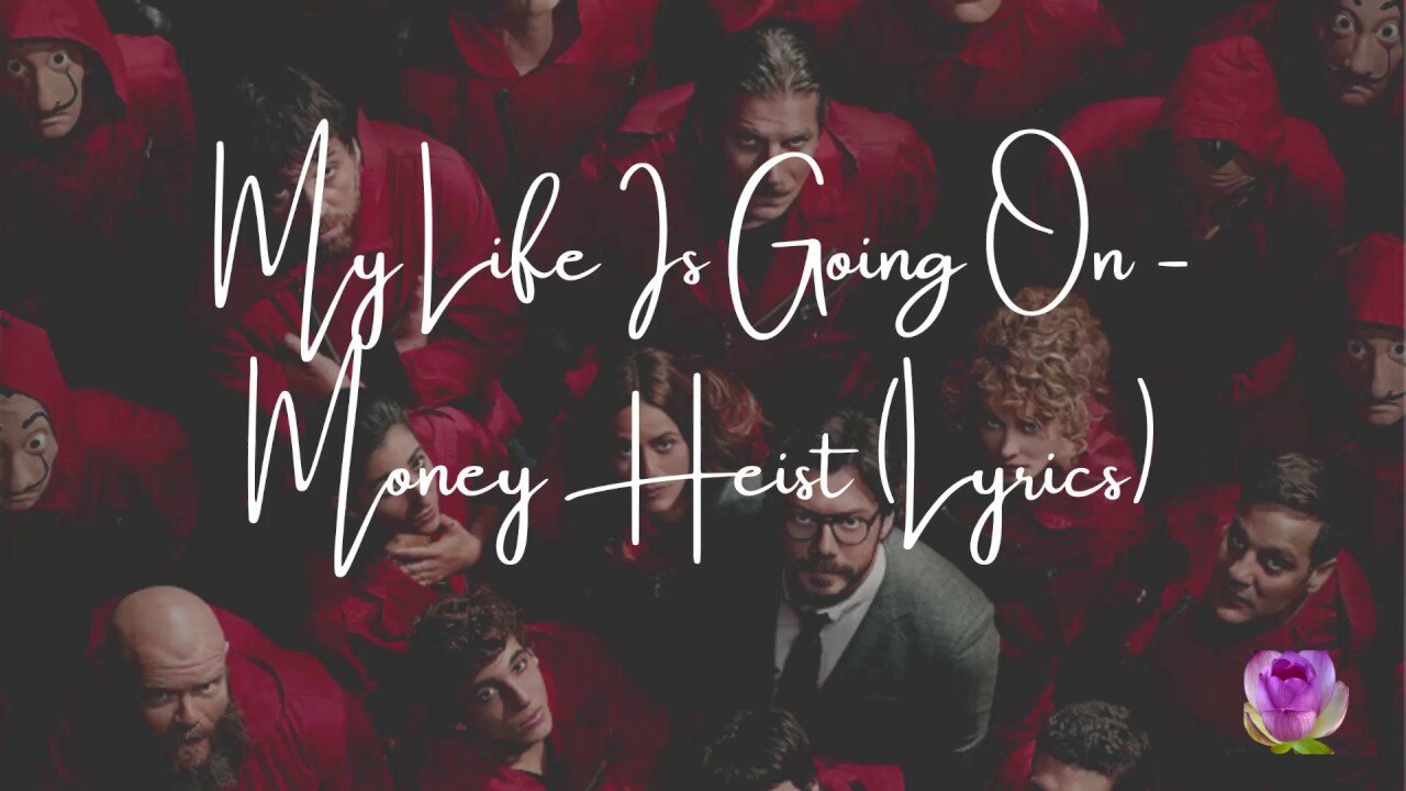 MY LIFE IS GOING ON-CECILIA KRULL | LA CASA DE PAPEL(MONEY HEIST) | LYRICS