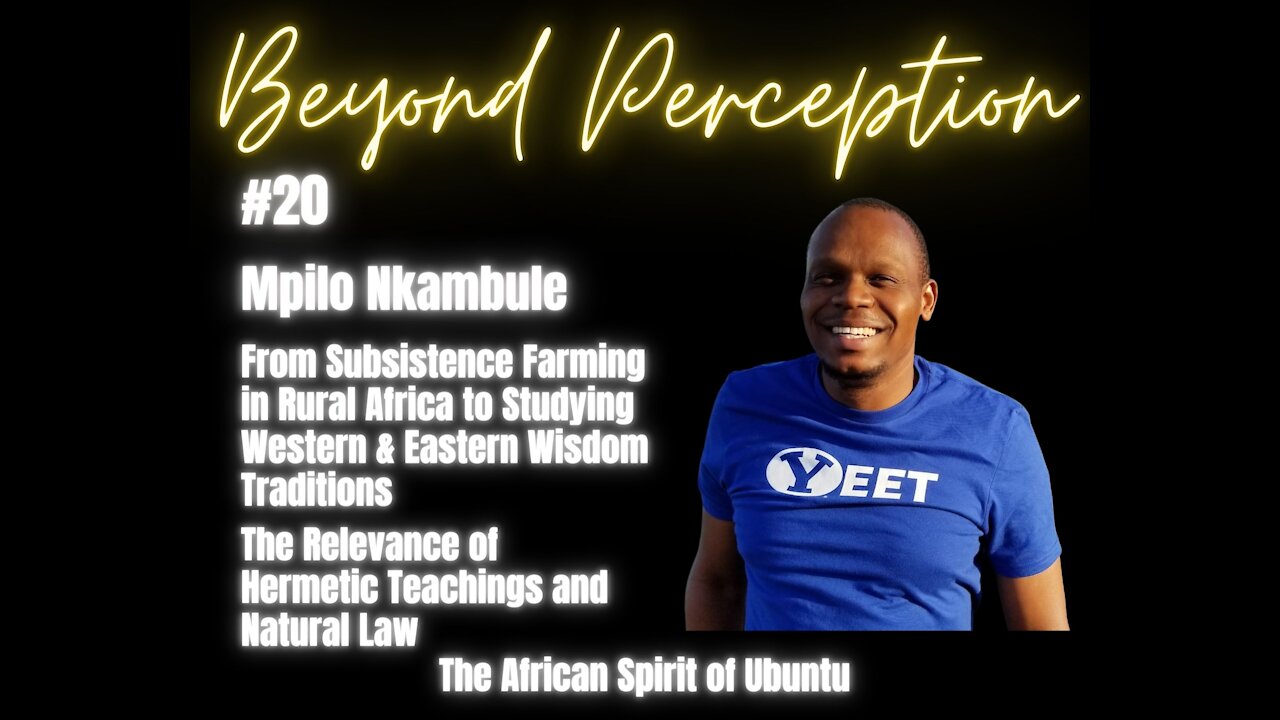 #20 | From Subsistence Farming in Africa to Studying West & East Wisdom Traditions | Mpilo Nkambule