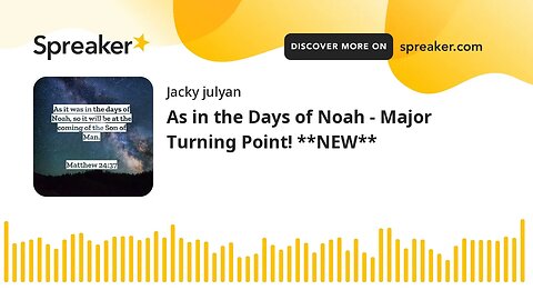 As in the Days of Noah - Major Turning Point! **NEW**