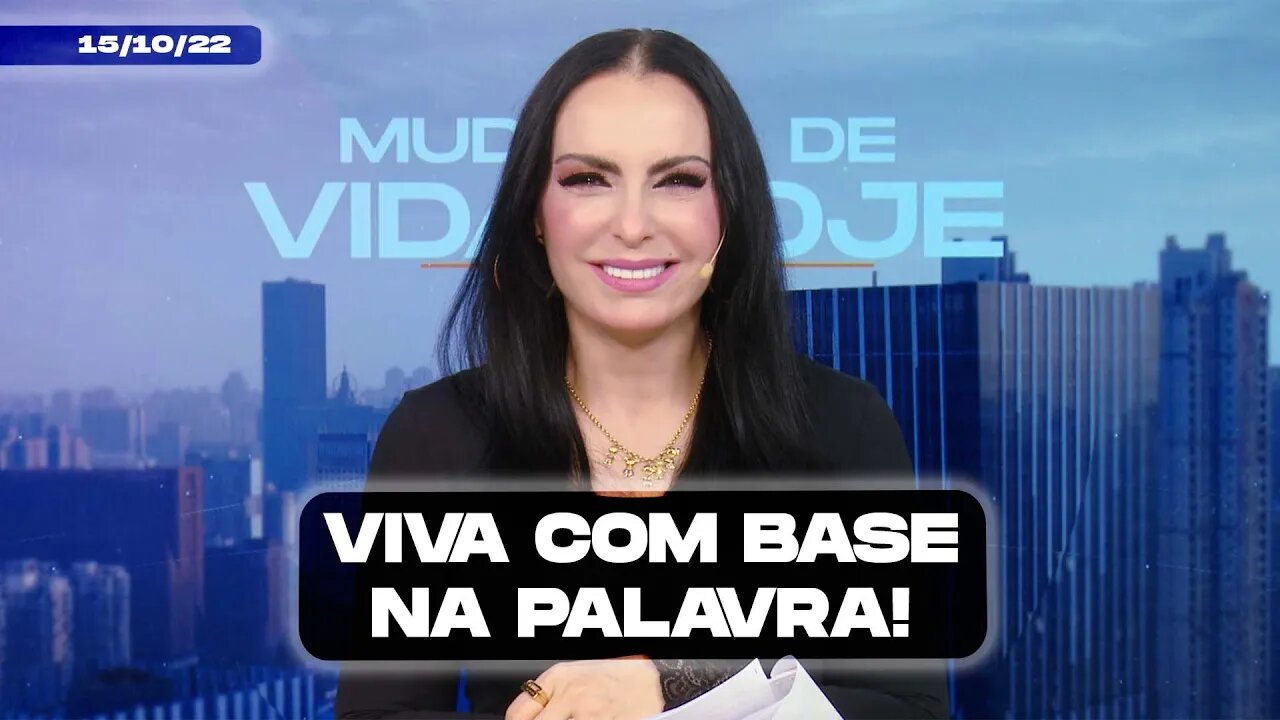 Viva com base na Palavra! || Mudança de Vida Hoje