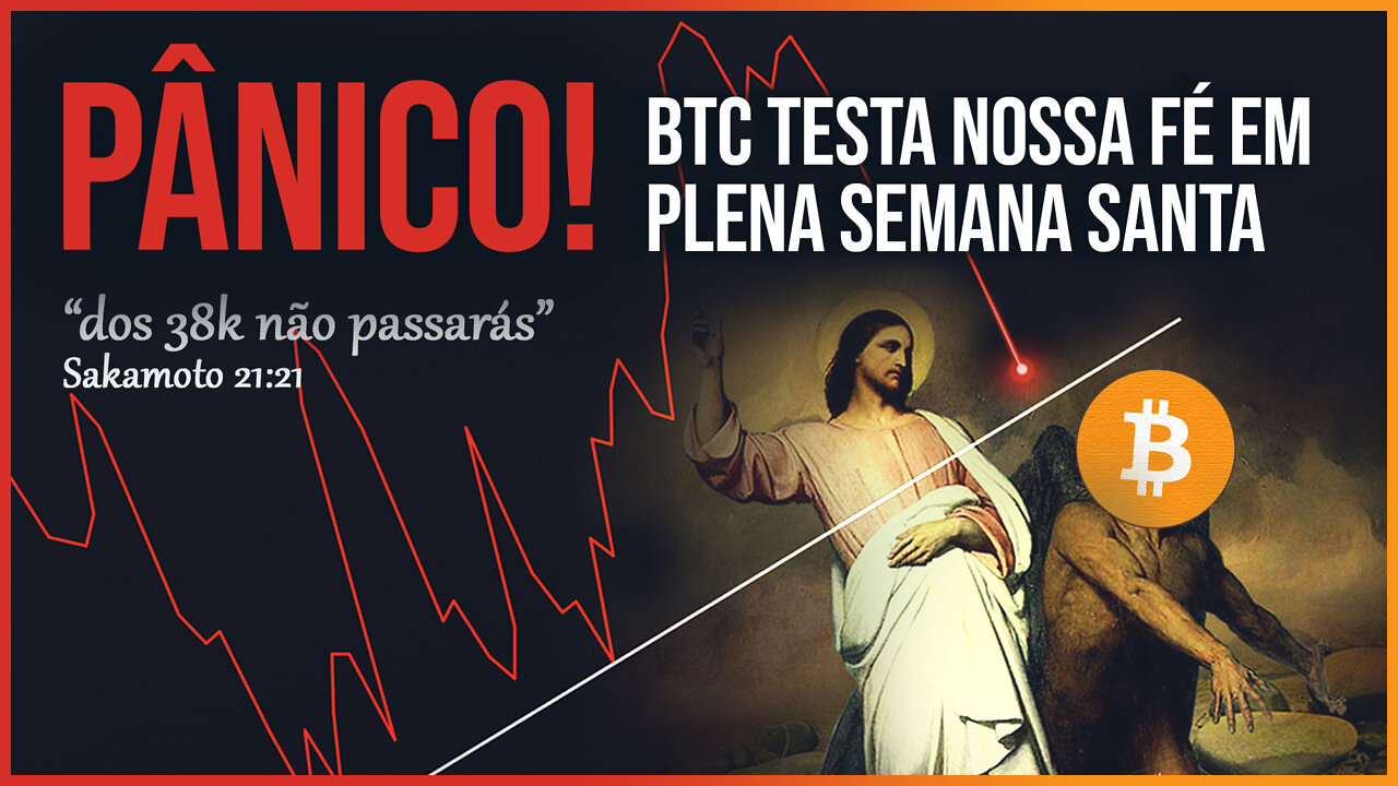 BITCOIN cai e testa nossa fé: "dos $38.000 não passarás!"