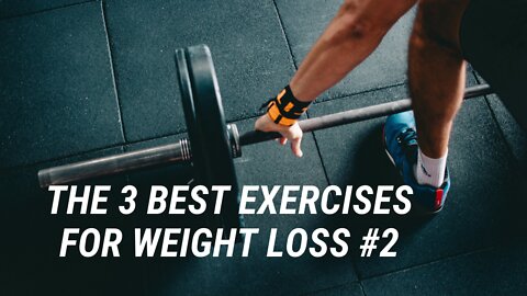 The 3 Best Exercises for Weight Loss #2