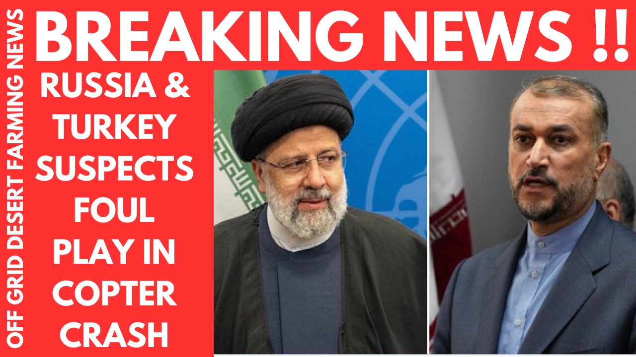 BREAKING NEWS: RUSSIA SUSPECTS FOUL PLAY IN THE DEATH OF IRAN'S PRESIDENT, LAUNCHES INVESTIGATION