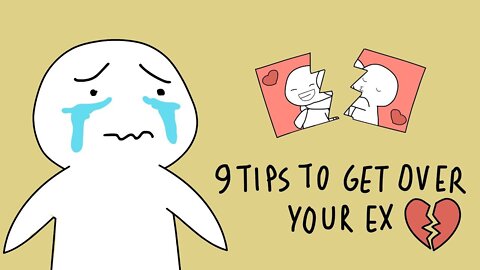 9 Tips to Get Over Your Ex | Moving On