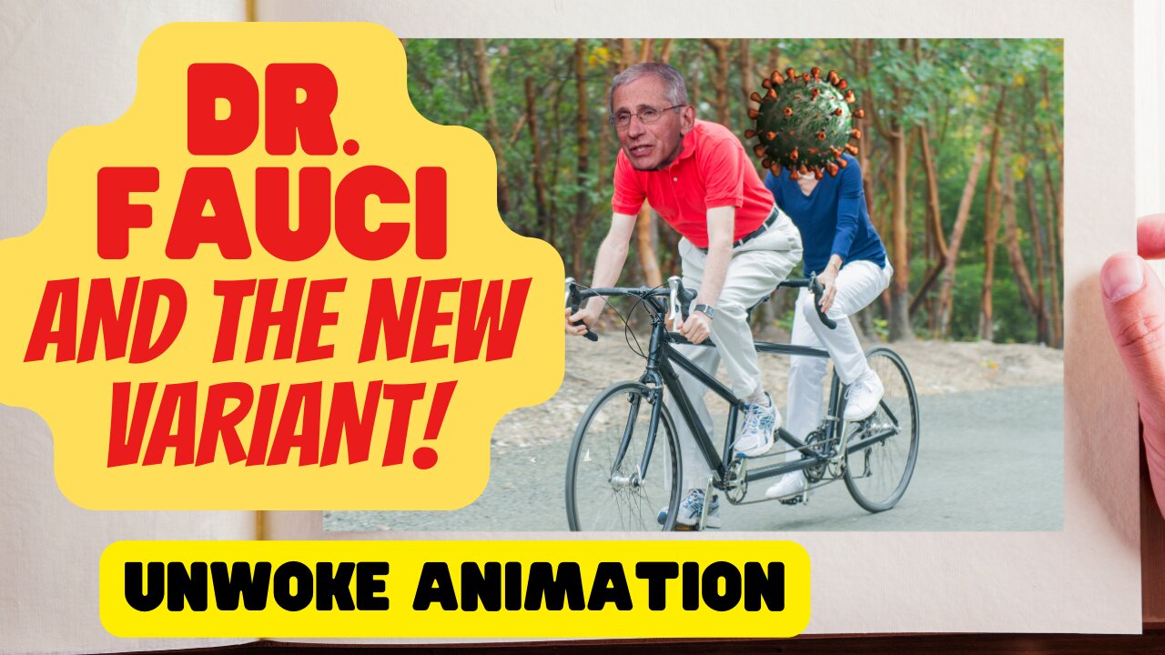 Dr Fauci And The New Variant! Unwoke Animation