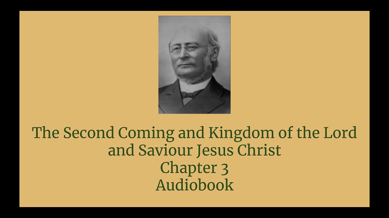 The Second Coming and Kingdom of the Lord and Saviour Jesus Christ Chapter 3 Audio Book