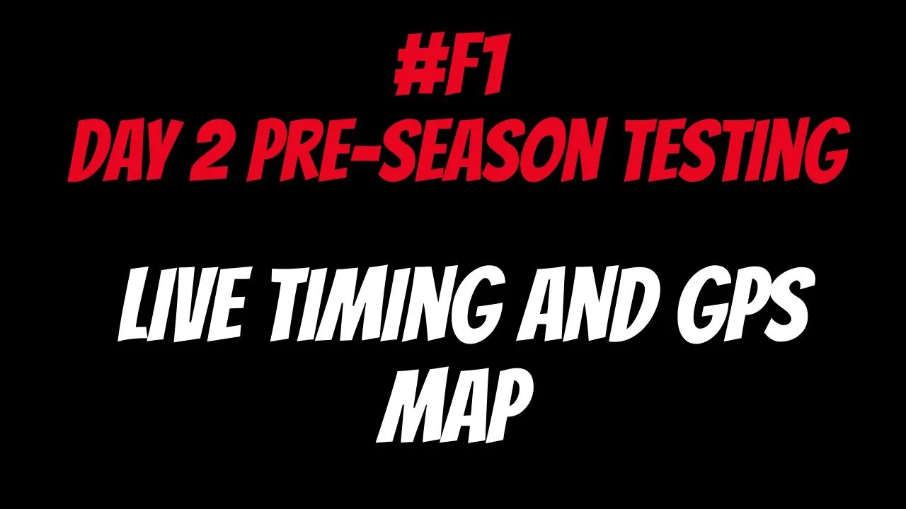 F1 Day 2 Pre-Season Testing Practice | Live Timing and GPS Map