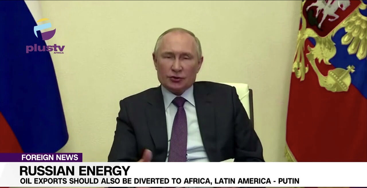 Russian Energy: Oil Exports Should Also Be Diverted To Africa, Latin America - Putin | FOREIGN