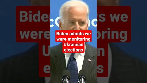 Joe Biden admits the U.S. meddeled in Ukrainian elections in 2014 to "realize U.S. aspirations."