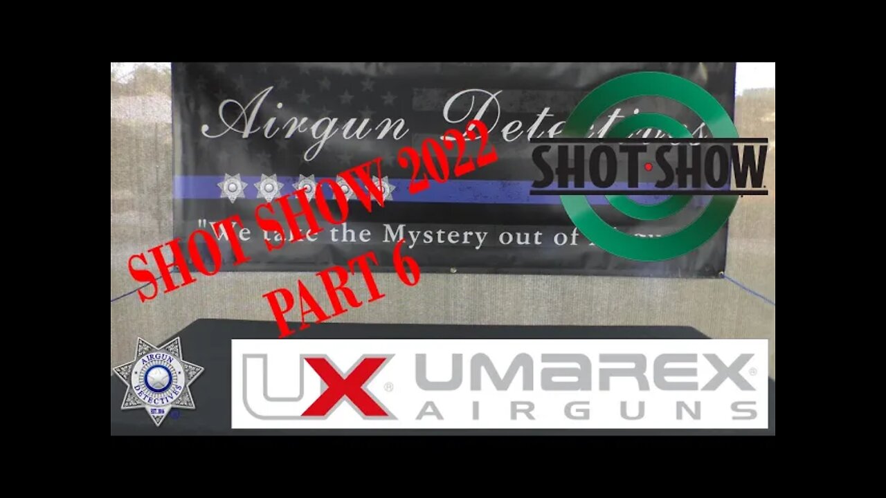 SHOT SHOW 2022 (Part-6) "UMAREX" New Products for 2022" by Airgun Detectives