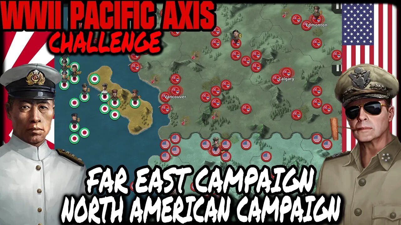 CHALLENGE AXIS PACIFIC: Far East Campaign & North American Campaign