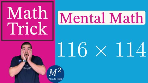 How To Multiply 116x114 in Your Head! Minute Math Tricks - Part 85 #shorts