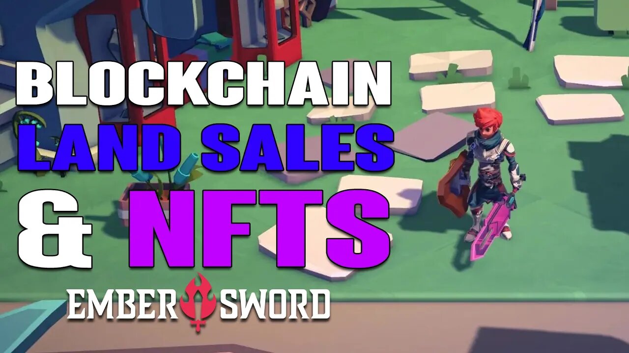 Ember Sword: Blockchain, Land Sales, & NFTs! An All Too Familiar Theme!