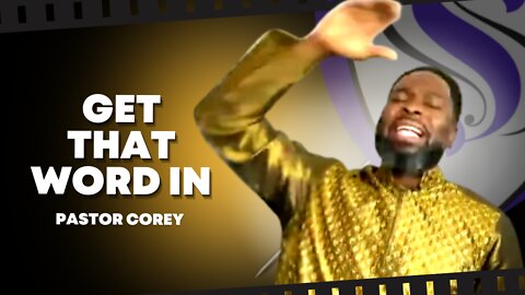 Get That Word In | Pastor Corey
