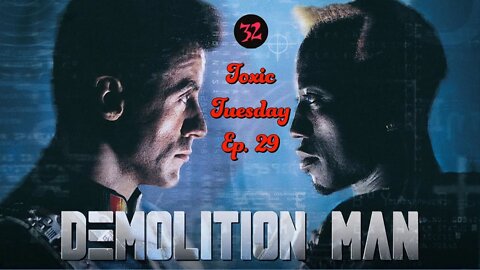 Toxic Tuesday Ep 29: Demolition Man