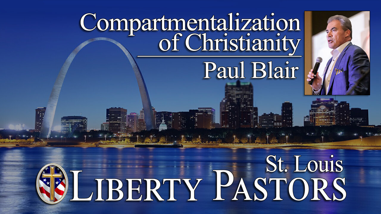 Paul Blair - Compartmentalization of Christianity (Liberty Pastors)