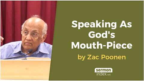 Speaking As God's Mouth Piece by Zac Poonen