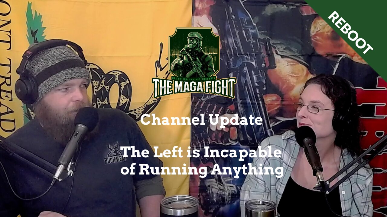 The MAGA Fight ep.01- The Left's Inability to Run Anything