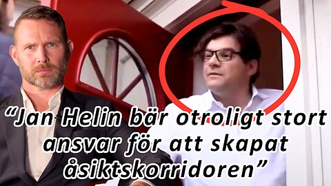 "Jan Helin är en av de absolut mest drivande bakom åsiktskorridoren"