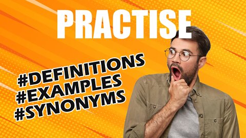 Definition and meaning of the word "practise"