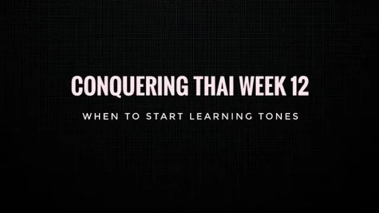 Conquering Thai week 12: When to start learning tones