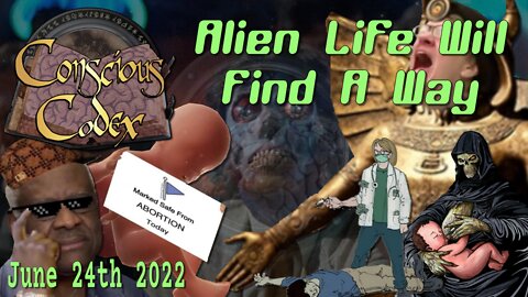 Conscious Codex 82: Alien Life Will Find A Way