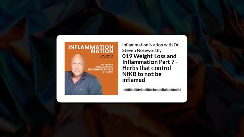 Inflammation Nation with Dr. Steven Noseworthy - 019 Weight Loss and Inflammation Part 7 - Herbs...