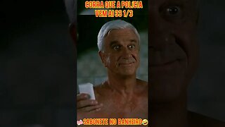 🧼🤣SABONETE NO BANHEIRO , CORRA QUE A POLÍCIA VEM AI 33 1/3. #shorts #cortesdefilmes