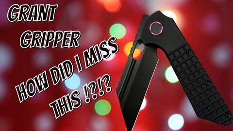 GRANT GRIPPER | AMAZING EDC FOLDING KNIFE