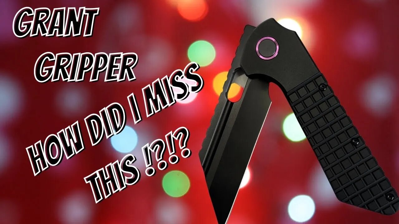 GRANT GRIPPER | AMAZING EDC FOLDING KNIFE