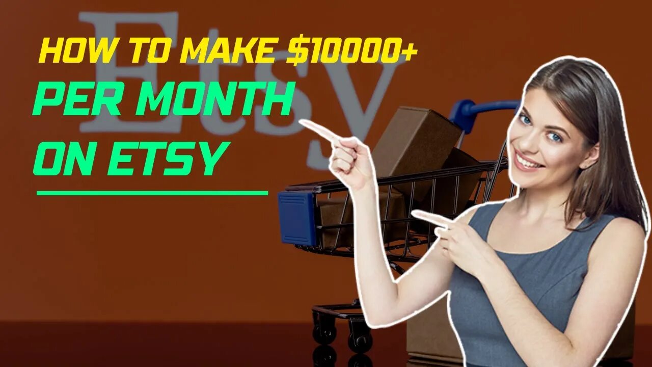 How To Make $10000 a Month on Etsy