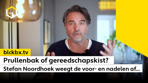 “Prullenbak of Gereedschapskist?” Stefan Noordhoek weegt de voor - en nadelen...