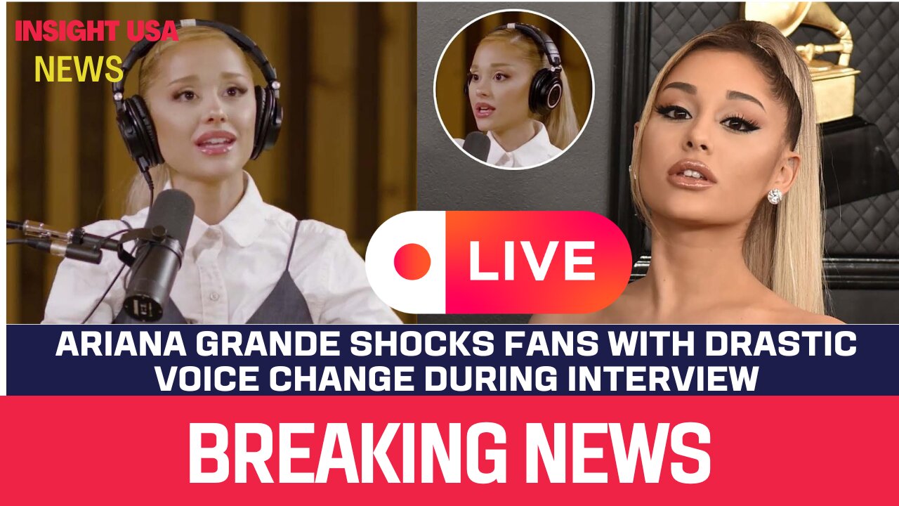 Ariana Grande SHOCKS Fans with Drastic Voice Change During Interview