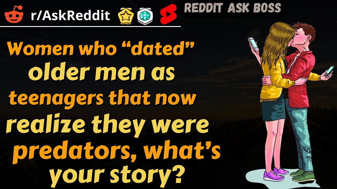 Women who “dated” older men as teenagers that now realize......... story? #shorts nsfw #askreddit