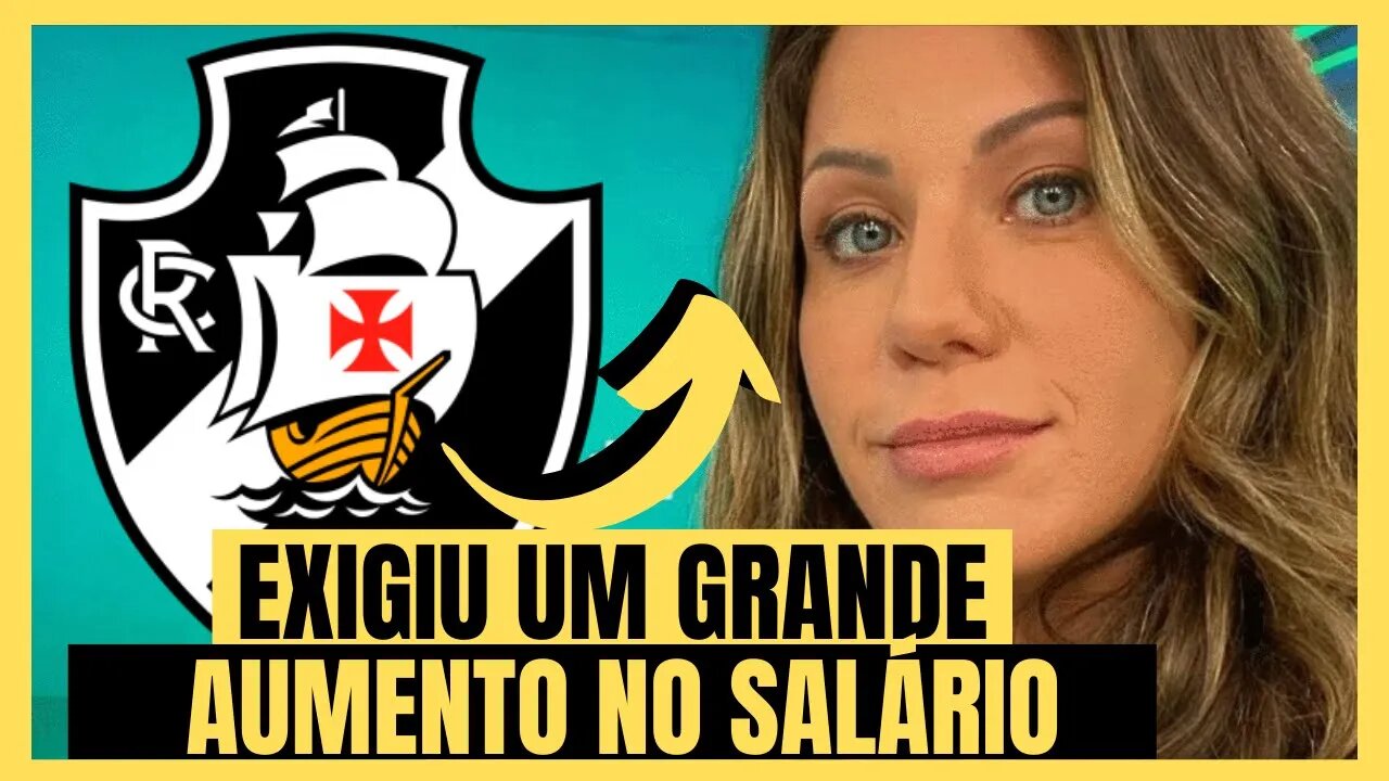 ACONTECEU AGORA! EXIGÊNCIAS PARA FICAR NO GIGANTE! NOTÍCIAS DO VASCO