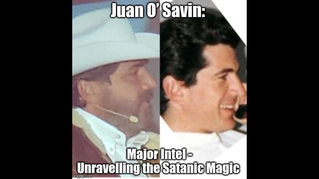 Juan O’ Savin: Major Intel - Unravelling the Satanic Magic