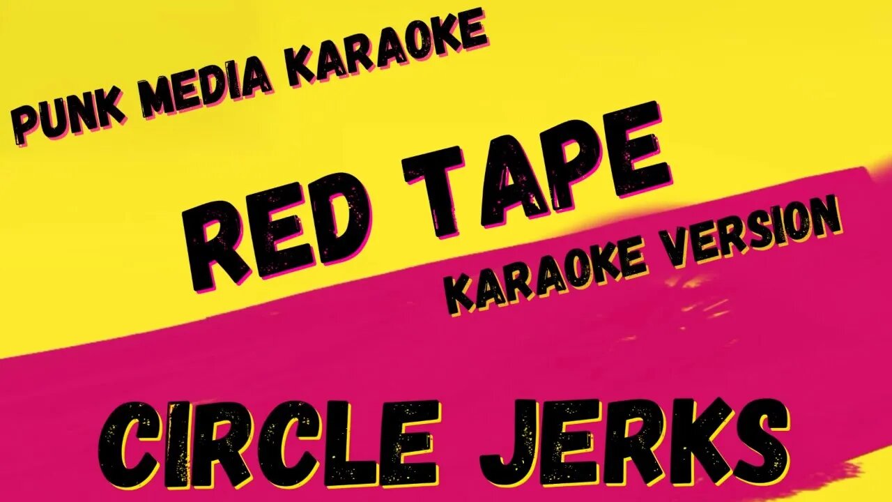 CIRCLE JERKS ✴ RED TAPE ✴ KARAOKE INSTRUMENTAL ✴ PMK