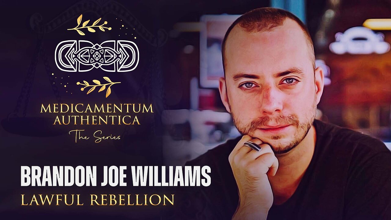 Lawful Rebellion with Brandon Joe Williams | Medicamentum Authentica