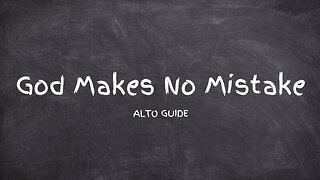 God Makes No Mistakes | SATB Guide | Alto