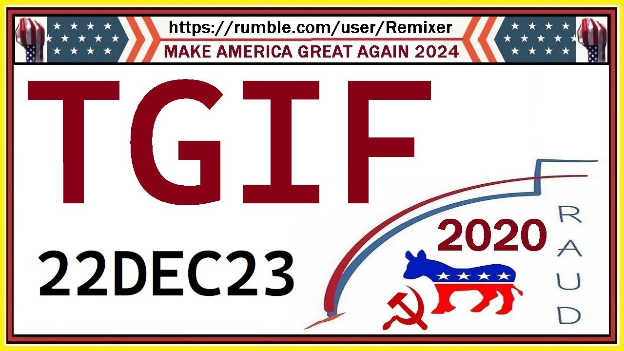 TGIF 22DEC23 with Tucker Carlson