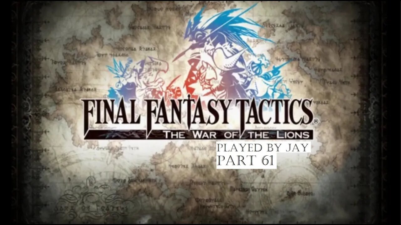 Jay plays Final Fantasy Tactics: The War of the Lions part 61